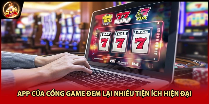 App của cổng game đem lại nhiều tiện ích hiện đại