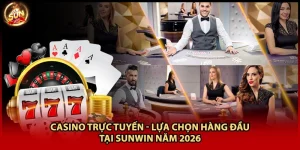 Casino Trực Tuyến - Lựa Chọn Hàng Đầu Tại Sunwin Năm 2026