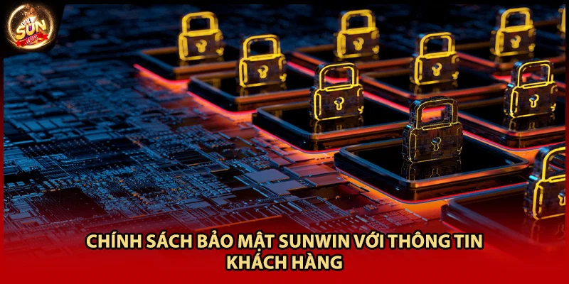 Chính sách bảo mật Sunwin với thông tin khách hàng