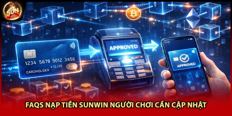 FAQs nạp tiền Sunwin người chơi cần cập nhật