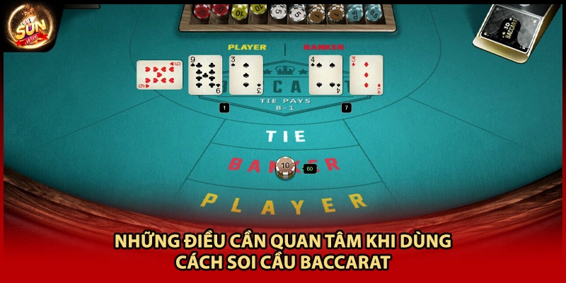 Những điều cần quan tâm khi dùng cách soi cầu Baccarat