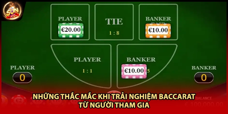 Những thắc mắc khi trải nghiệm baccarat từ người tham gia