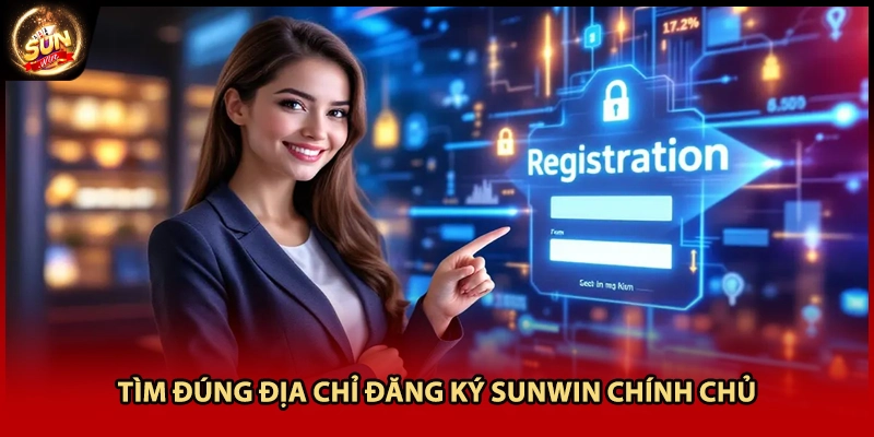 Tìm đúng địa chỉ đăng ký Sunwin chính chủ