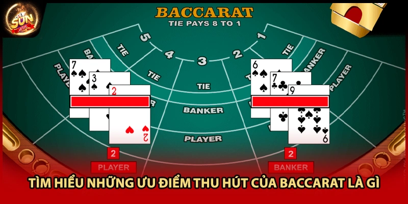 Tìm hiểu những ưu điểm thu hút của baccarat là gì