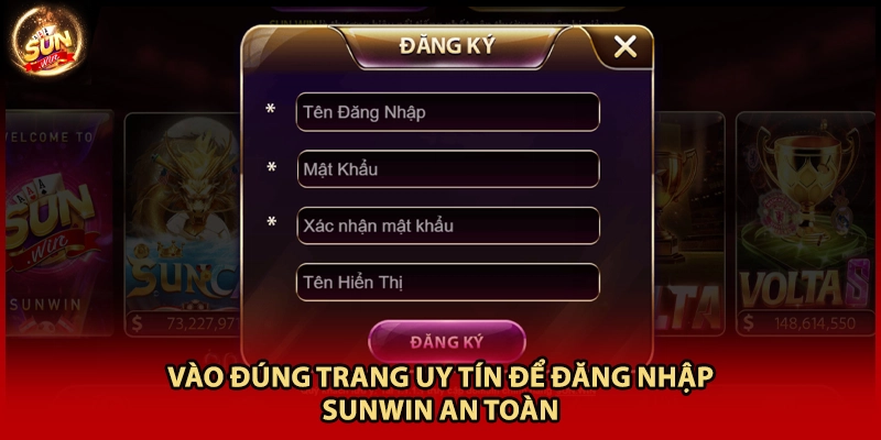 Vào đúng trang uy tín để đăng nhập Sunwin an toàn